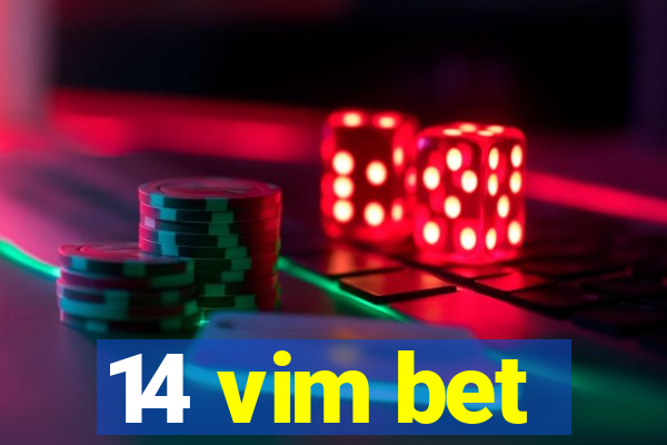 14 vim bet